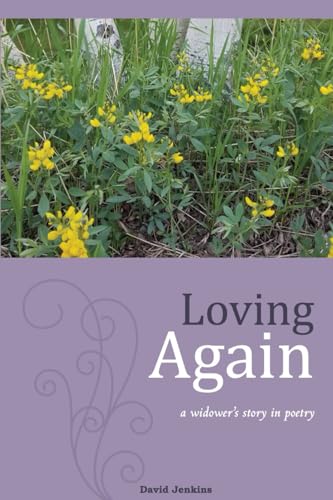 Loving Again: a widower’s story in poetry von Village of Care Press
