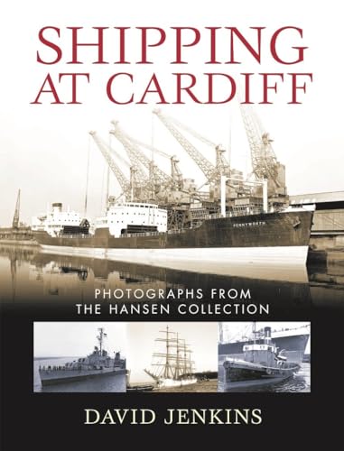 Shipping at Cardiff: Photographs from the Hansen Collection, 1920-1975