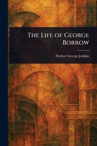The Life of George Borrow von Anson Street Press