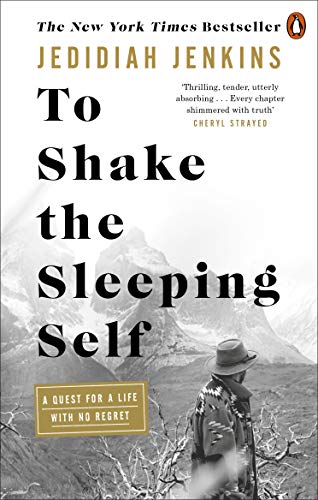 To Shake the Sleeping Self: A Quest for a Life with No Regret von Rider