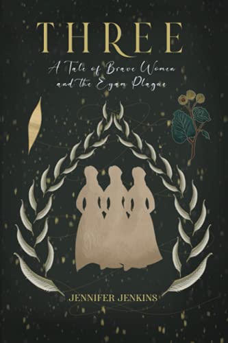 Three: A Tale of Brave Women and the Eyam Plague von Independently published