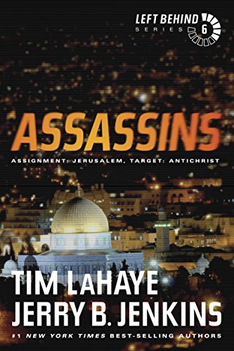 Assassins: Assignment: Jerusalem, Target: Antichrist (Left Behind, 6, Band 6) von Tyndale House Publishers