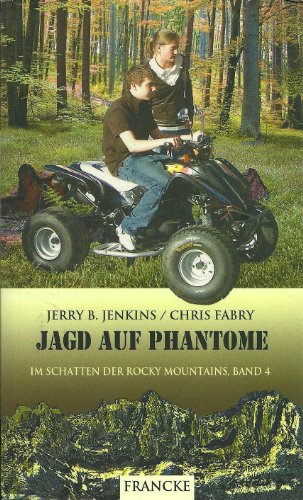 Jagd auf Phantome (Im Schatten der Rocky Mountains)