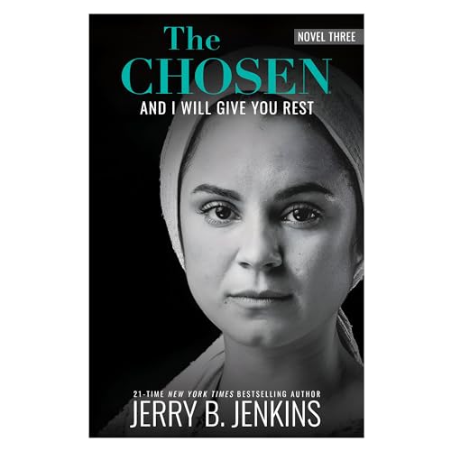 The Chosen: And I Will Give You Rest: A Novel Based on Season 3 of the Critically Acclaimed TV Series The Chosen: And I Will Give You Rest: A Novel Based on Season 3 of the Critically Acclaimed TV Series