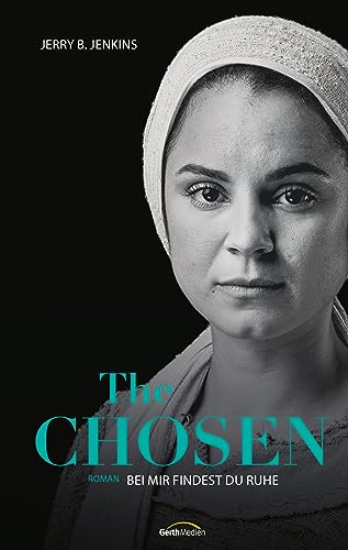 The Chosen: Bei mir findest du Ruhe: Roman von Gerth Medien GmbH