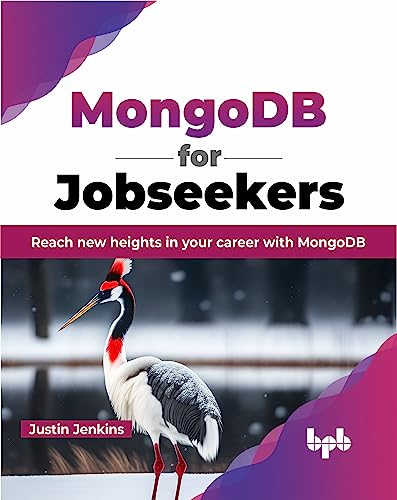 MongoDB for Jobseekers: Reach new heights in your career with MongoDB (English Edition) von BPB Publications
