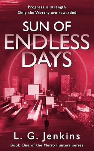 Sun of Endless Days: the new YA dystopian fantasy series you can't put down (The Merit-Hunters Series, Band 1) von Malcolm Down Publishing Limited