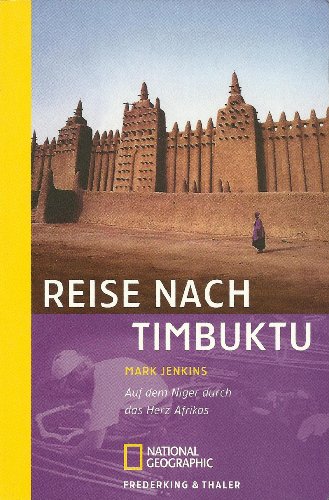 Reise nach Timbuktu: Auf dem Niger durch das Herz Afrikas (Sierra bei Frederking & Thaler)