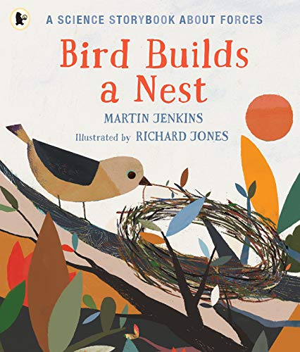 Bird Builds a Nest: A Science Storybook about Forces