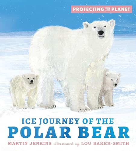 Protecting the Planet: Ice Journey of the Polar Bear von WALKER BOOKS