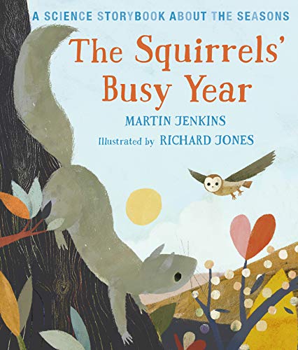 The Squirrels' Busy Year: A Science Storybook about the Seasons (Science Storybooks)