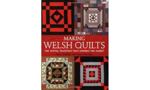 Making Welsh Quilts: The Textile Tradition That Inspired the Amish?