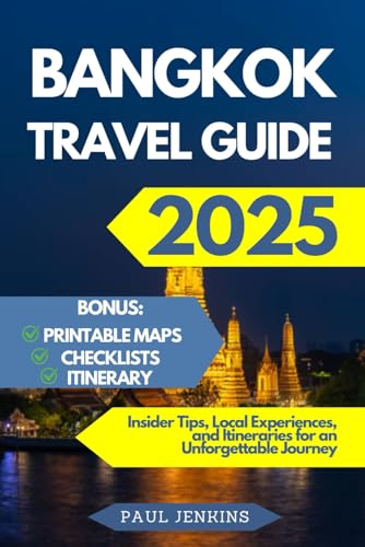 Bangkok Travel Guide 2025: Insider Tips, Local Experiences, and Itineraries for an Unforgettable Journey Bangkok Travel Guide 2025: Insider Tips, Local Experiences, and Itineraries for an Unforgettable Journey von Independently published