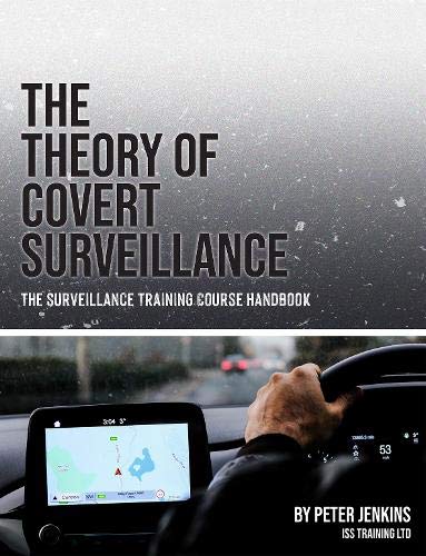 The Theory of Covert Surveillance: The Surveillance Training Course Handbook von Intel Publications