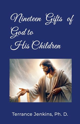 Nineteen Gifts of God to His Children von Lulu.com