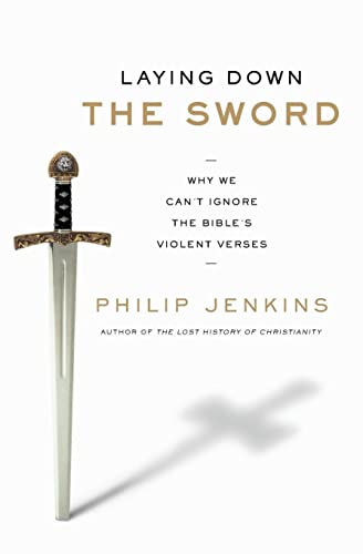 Laying Down the Sword: Why We Can't Ignore the Bible's Violent Verses von HarperOne