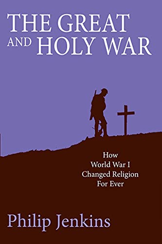 The Great and Holy War: How World War I changed religion for ever