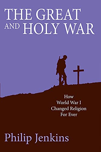 The Great and Holy War: How World War I changed religion for ever von Lion Hudson