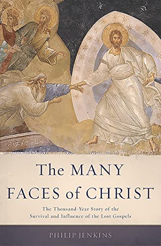 The Many Faces of Christ: The Thousand-Year Story of the Survival and Influence of the Lost Gospels von Basic Books