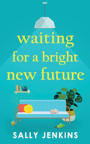 Waiting for a Bright New Future: A heartwarming and uplifting page-turner about second chances von JOFFE BOOKS LTD