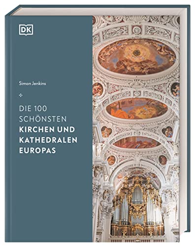 Die 100 schönsten Kirchen und Kathedralen Europas von Dorling Kindersley Verlag