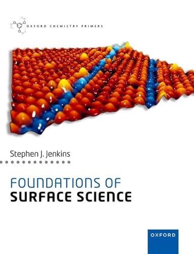 Foundations of Surface Science 2nd Edition (Oxford Chemistry Primers) von Oxford University Press