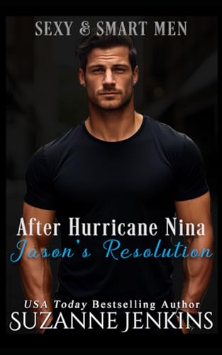 After Hurricane Nina, Jason's Resolution (Sexy & Smart Men) von Independently published
