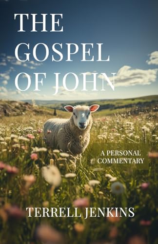 The Gospel of John: A Personal Commentary von Trilogy Christian Publishing, Inc.