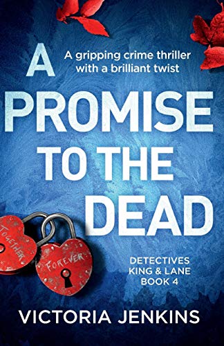 A Promise to the Dead: A gripping crime thriller with a brilliant twist (Detectives King and Lane, Band 4) von Bookouture