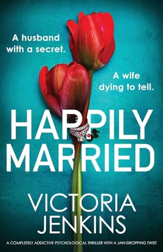 Happily Married: A completely addictive psychological thriller with a jaw-dropping twist von Bookouture