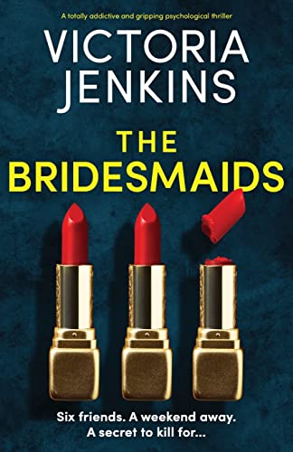 The Bridesmaids: A totally addictive and gripping psychological thriller von Bookouture