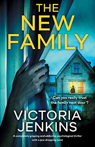 The New Family: A completely gripping and addictive psychological thriller with a jaw-dropping twist von Bookouture
