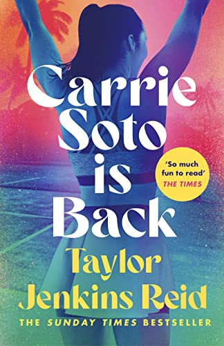 Carrie Soto Is Back: From the author of The Seven Husbands of Evelyn Hugo (California dream (crossover) serie, 4)