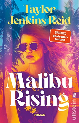 Malibu Rising: Roman | Starautorin Taylor Jenkins Reid erzählt von der Party des Sommers von Ullstein Taschenbuch