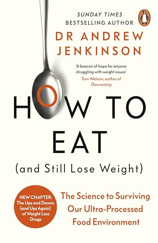 How to Eat (And Still Lose Weight): A Science-backed Guide to Nutrition and Health von Penguin Life