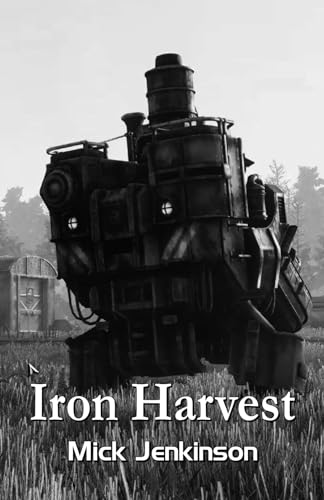 Iron Harvest Iron Harvest von Cyberwit.net