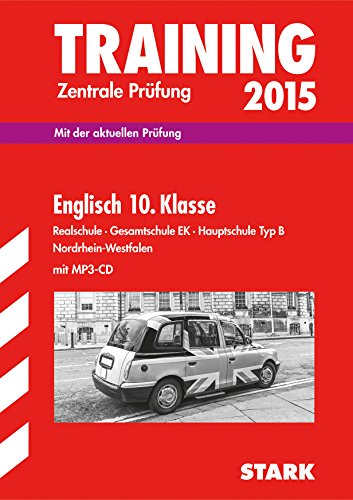 STARK Training Zentrale Prüfung Realschule/Hauptschule Typ B NRW - Englisch mit MP3-CD: Mit der aktuellen Prüfung STARK Training Zentrale Prüfung Realschule/Hauptschule Typ B NRW - Englisch mit MP3-CD: Mit der aktuellen Prüfung