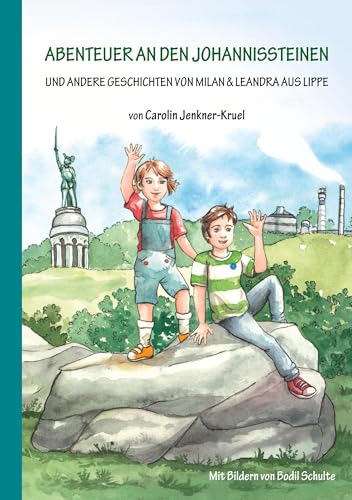 Abenteuer an den Johannissteinen: und andere Geschichten von Milan&Leandra aus Lippe