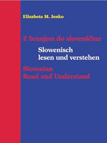 Slowenisch lesen und verstehen: Z branjem do slovenščine /Slovenian – Read and Understand: Z branjem do slovenscine / Slovenian and Read and Understand