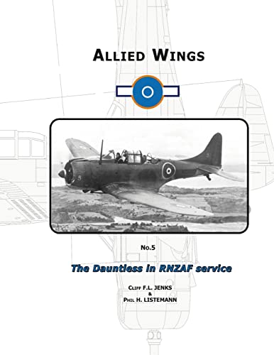 The Dauntless in RNZAF service (ALLIED WINGS, Band 5)