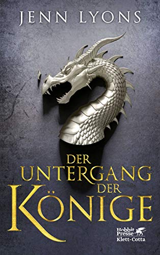 Der Untergang der Könige: Drachengesänge 1 von Klett-Cotta Verlag