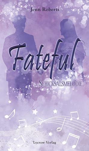 Fateful: Schicksalsmelodie von Lycrow Verlag (Nova MD)