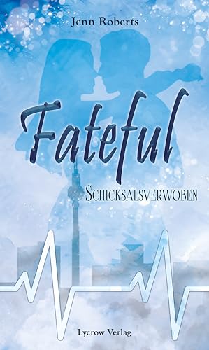 Fateful: Schicksalsverwoben von Lycrow Verlag (Nova MD)