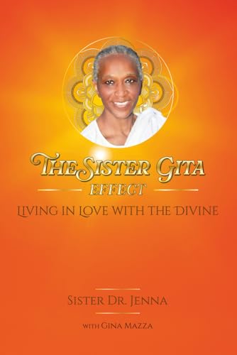 The Sister Gita Effect: Living in Love with the Divine