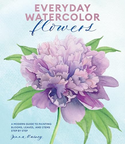 Everyday Watercolor Flowers: A Modern Guide to Painting Blooms, Leaves, and Stems Step by Step von Watson-Guptill