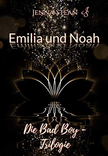 Emilia und Noah: Die Bad Boy - Trilogie von Independently published