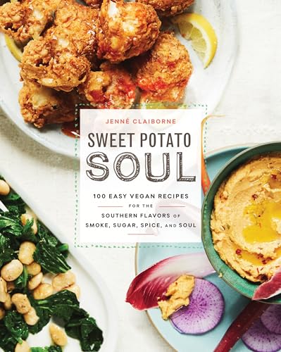 Sweet Potato Soul: 100 Easy Vegan Recipes for the Southern Flavors of Smoke, Sugar, Spice, and Soul : A Cookbook von CROWN
