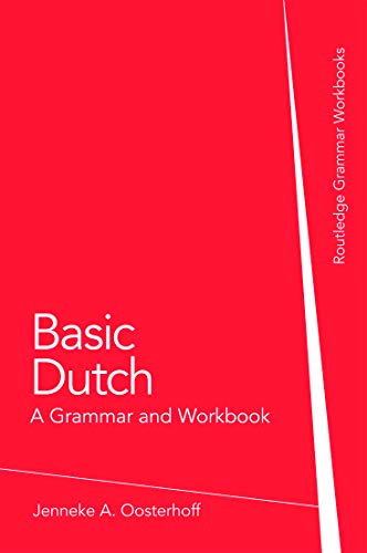 Basic Dutch: A Grammar and Workbook (Routledge Grammar Workbooks)
