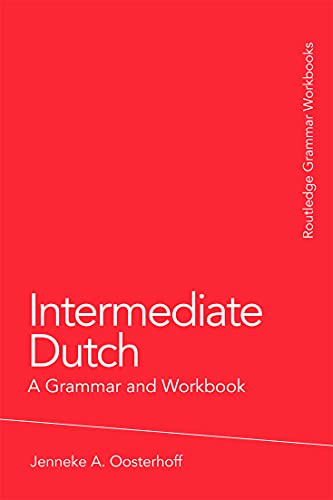 Intermediate Dutch: A Grammar and Workbook (Grammar Workbooks) von Routledge