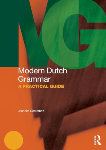 Modern Dutch Grammar: A Practical Guide (Routledge Modern Grammars)